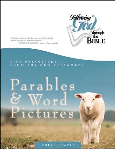 Following God: Life Principles from the NT Parables and Word Pictures PB - Cheri Cowell